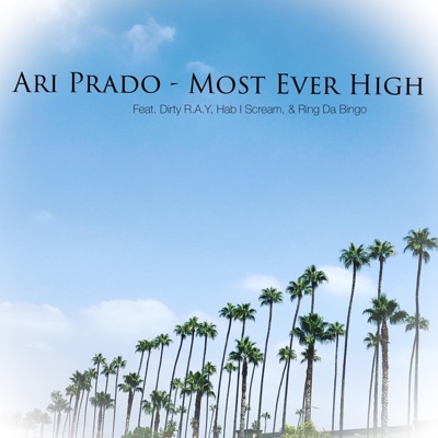 Most Ever High (feat. Dirty R.A.Y, Hab I Scream & Ring Da Bingo) - Single