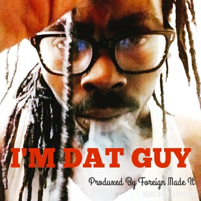 I'm Dat Guy - Single