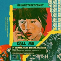 Call Me (feat. Skipper, Remy Baggins & BlackseidThedj) - Single - OluAndTheCoconut