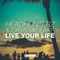 Live Your Life - Headhunterz & Crystal Lake lyrics