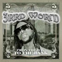 I'm on the Way to the Bank — 3rrd World