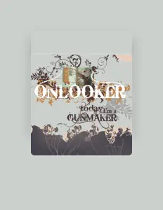 Onlooker dinle, müzik videolarını izle, biyografisini oku, tur tarihlerini ve daha fazlasını gör!