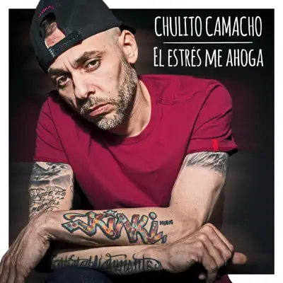 El estrés me ahoga - Single - Chulito Camacho