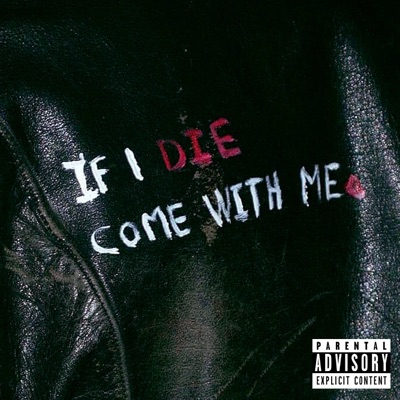 If I Die Come With Me - Single