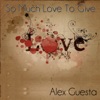 So Much Love to Give - Single