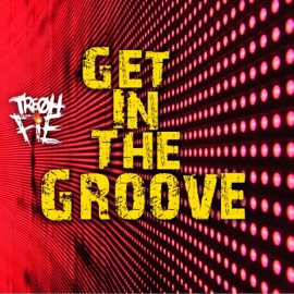 Get in the Groove Tre Oh Fie