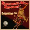 Squirrel Nut Zippers - Karnival Joe (From Kokomo)