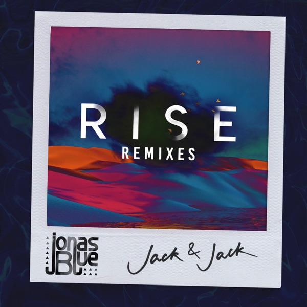 Rise (Remixes) - Single - Jonas Blue & Jack & Jack