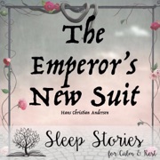 The Emperor’s New Suit: Sleep Stories for Calm & Rest (Unabridged) - Hans Christian Andersen