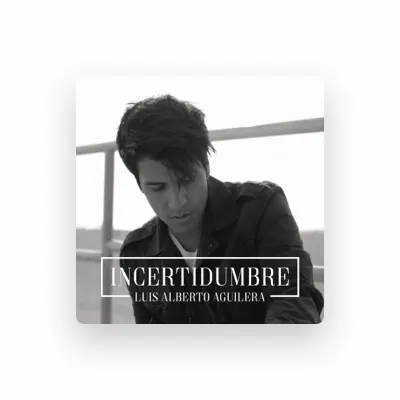 Listen to Luis Alberto Aguilera, watch music videos, read bio, see tour dates & more!