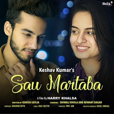 Sau Martaba (feat. Shiwali Bhola & Rewant Dagar) - Single
