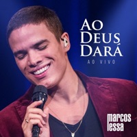 Ao Deus Dará (Ao Vivo) - Single - Marcos Lessa