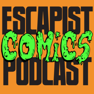 The Escapist Comics Podcast podcast