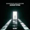 Already Dying (Crystal Skies Remix)
