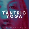 Tantric Yoga: Oil Massage, Sensual New Age Music, Love Making, Erotic Massage, Kama Sutra