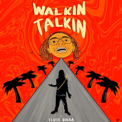 Walkin' Talkin' (feat. Flute Digga) - Single
