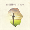 I Believe in You - Lulu Anthony