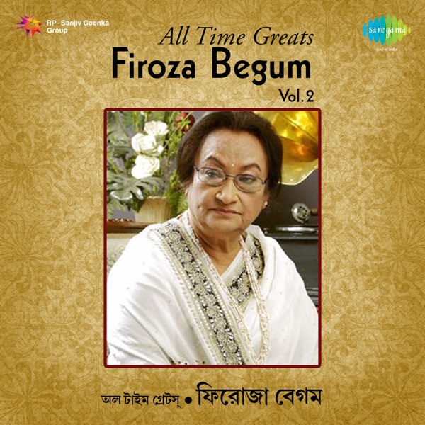 All Time Greats - Firoza Begum, Vol. 2 - EP