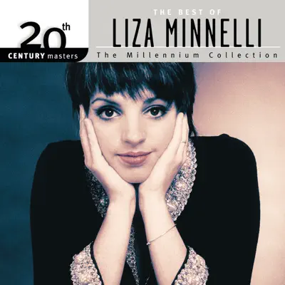 20th Century Masters - The Millennium Collection: The Best of Liza Minnelli - Liza Minnelli