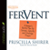 Fervent: A Woman\'s Battle Plan to Serious, Specific, and Strategic Prayer Fervent: A Woman\'s Battle Plan to Serious, Specific, and Strategic Prayer