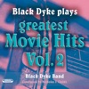 Black Dyke Plays Greatest Movie Hits, Vol. 2 (Music Inspired By the Film)