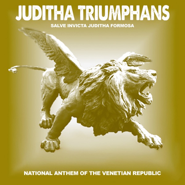 Juditha Triumphans: Salve Invicta Juditha Formosa (National Anthem of the Venetian Republic)