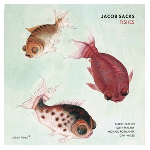 Fishes (feat. Ellery Eskelin, Tony Malaby, Michael Formanek & Dan Weiss)