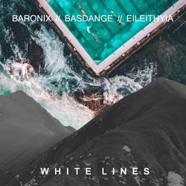 White Lines (feat. Basdange & Eileithyia) Baronix