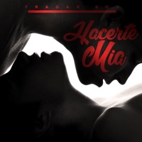 Hacerte Mia - Single - Fragan Boy