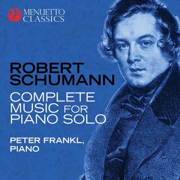 Robert Schumann: Complete Music for Piano Solo - Album by Peter Frankl -  Apple Music
