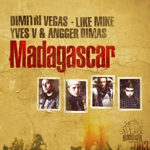 Dimitri Vegas & Like Mike, Like Mike, Yves V & Angger Dimas Madagascar