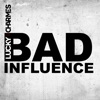 Bad Influence - Single