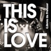 This Is Love - Single