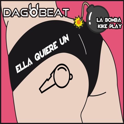 Ella Quiere Un Pito (feat. La Bomba Kike Play) - Single