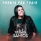 Pronta pra Trair - Yasmin Santos lyrics