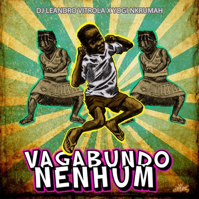 Vagabundo Nenhum (feat. Yogi Nkrumah) - Single