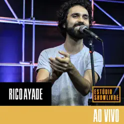Rico Ayade no Estúdio Showlivre (Ao Vivo) - Rico Ayade