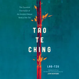 Tao Te Ching: The Essential Translation of the Ancient Chinese Book of the Tao (Unabridged)