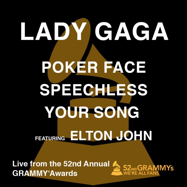 Poker Face / Speechless / Your Song (feat. Elton John) [Live from the 52nd Annual Grammy Awards] - Single - Lady Gaga
