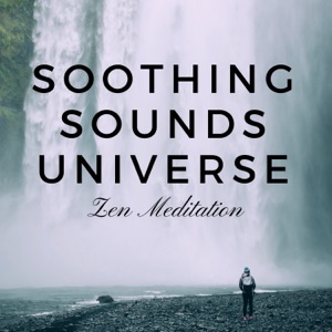 Soothing Sounds Universe: Zen Meditation, Total Relaxing Music