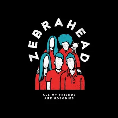 All My Friends Are Nobodies - Single - Zebrahead