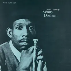 Quiet Kenny (Remastered) - Kenny Dorham Quiet Kenny (Remastered) - Kenny Dorham