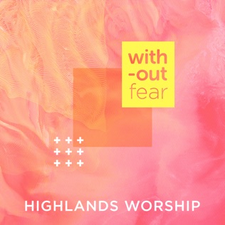 Highlands Worship Without Fear