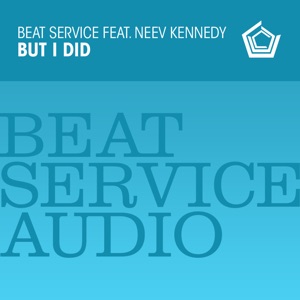 But I Did (feat. Neev Kennedy) - Single