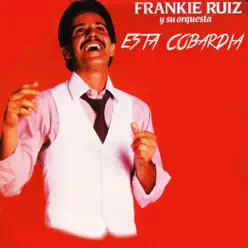 Esta Cobardía - Frankie Ruiz