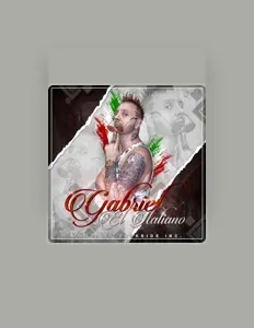 Gabriel El Italiano: песни, клипы, биография, даты выступлений и многое другое.