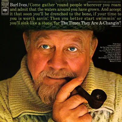 The Times They Are a-Changin' - Burl Ives The Times They Are a-Changin' - Burl Ives