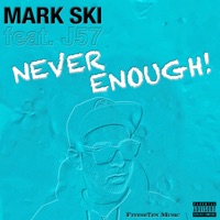 Never Enough (feat. J57) - Single - Mark Ski