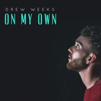 On My Own - Single - Drew Weeks
