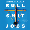 Bullshit Jobs (Unabridged) - David Graeber